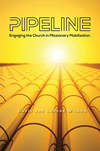 Stock image for Pipeline: Engaging The Church In Missionary Mobilization for sale by BooksRun