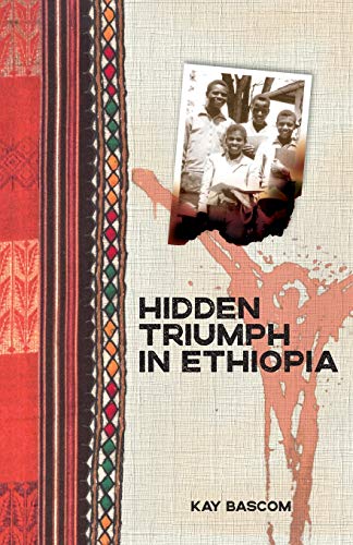 Imagen de archivo de Hidden Triumph in Ethiopia a la venta por Jenson Books Inc