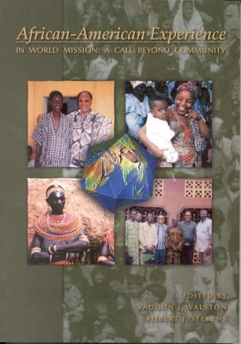 Stock image for African-American Experience in World Mission : A Call Beyond Community. PASADENA : 2002 for sale by Rosley Books est. 2000