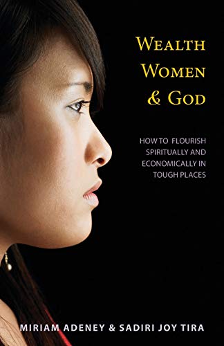 Beispielbild fr Wealth, Women & God*: How to Flourish Spiritually and Economically in Tough Places zum Verkauf von ThriftBooks-Dallas