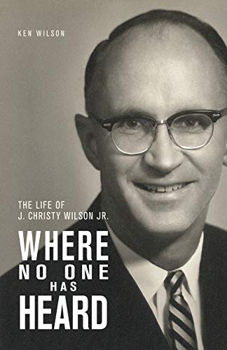 Beispielbild fr Where No One Has Heard: The Life of J. Christy Wilson Jr. zum Verkauf von Russell Books