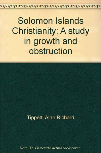 9780878087242: Solomon Islands Christianity: A study in growth and obstruction