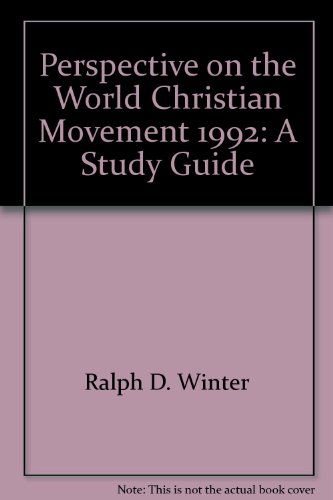 Stock image for Perspective on the World Christian Movement, 1992: A Study Guide for sale by ThriftBooks-Atlanta