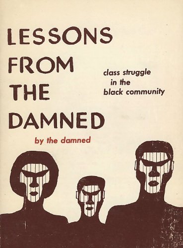 Stock image for Lessons From the Damned: Class Struggle in the Black Community for sale by Best and Fastest Books