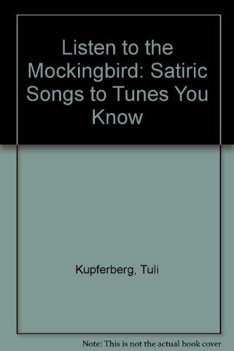 Beispielbild fr Listen to the Mockingbird: Satiric Songs to Tunes You Know zum Verkauf von Reader's Corner, Inc.