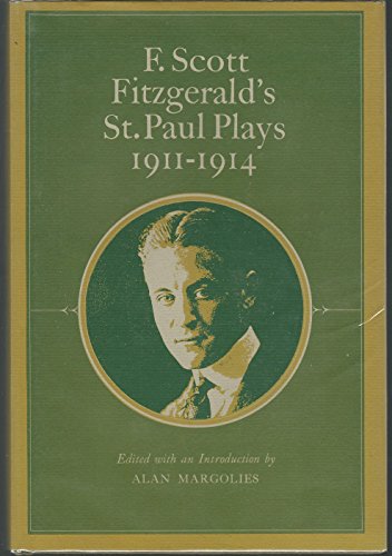 Stock image for F. Scott Fitzgerald's St. Paul Plays, 1911-1914 for sale by McAllister & Solomon Books