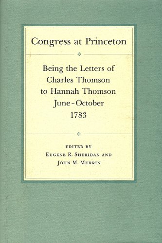 9780878110254: Congress at Princeton: Being the Letters of Charles Thomson to Hannah Thomson, June-October 1783