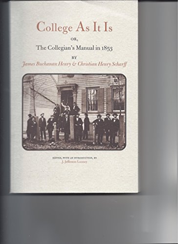 Stock image for College As It Is or, The Collegian's Manual in 1853 for sale by Row By Row Bookshop