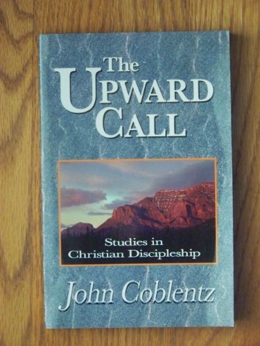 Stock image for The Upward Call: Studies in Christian Discipleship for sale by ThriftBooks-Dallas