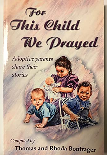 Stock image for For This Child We Prayed: A Compilation of Adoption Stories for sale by HPB-Emerald