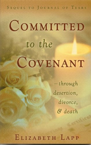 Stock image for Committed to the Covenant: Through Desertion, Divorce, and Death for sale by ThriftBooks-Dallas