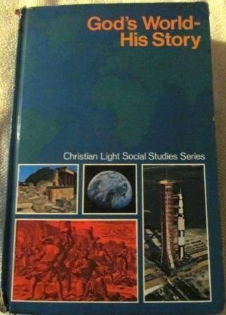 9780878139118: God's world, his story (Christian Light social studies series)