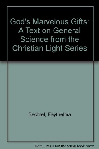 Beispielbild fr God's Marvelous Gifts: A Text on General Science from the Christian Light Series zum Verkauf von ThriftBooks-Dallas