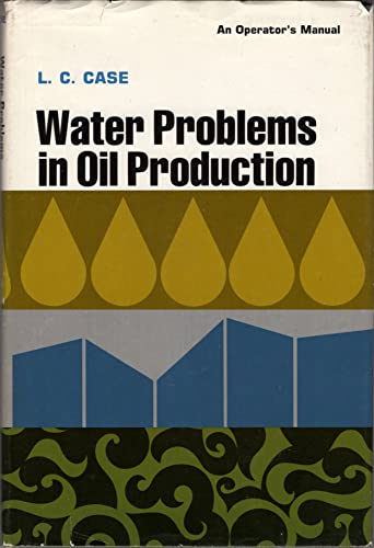 Imagen de archivo de Water problems in oil production;: An operator's manual a la venta por HPB Inc.