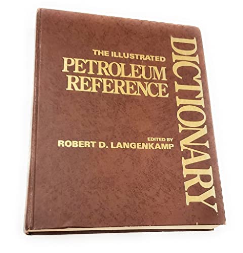 Imagen de archivo de The Illustrated petroleum reference dictionary a la venta por SecondSale