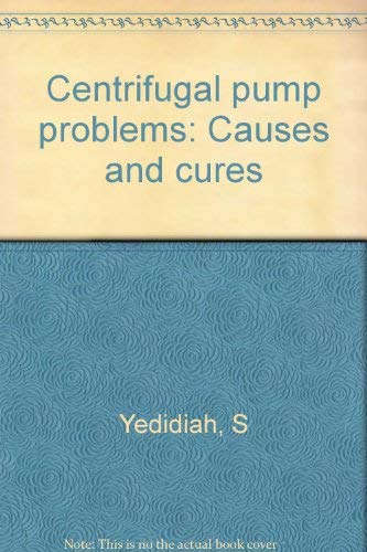 Centrifugal Pump Problems: Causes and Cures