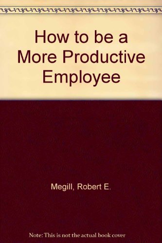 Stock image for How to be a more productive employee for sale by Once Upon A Time Books