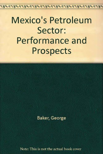 9780878142378: Mexico's Petroleum Sector: Performance and Prospects