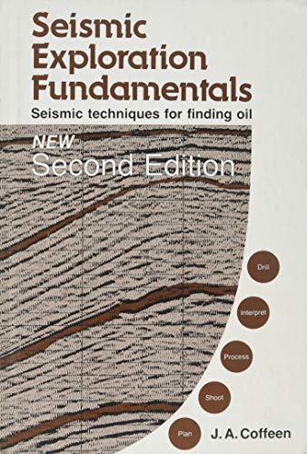 Seismic Exploration Fundamentals: Seismic Techniques for Finding Oil. 2nd ed.