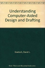 Stock image for Understanding Computer-Aided Design and Drafting for sale by Redux Books