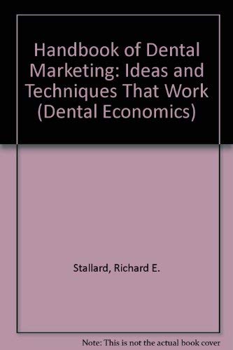 Handbook of Dental Marketing: Ideas and Techniques That Work (9780878143108) by Stallard, Richard E.