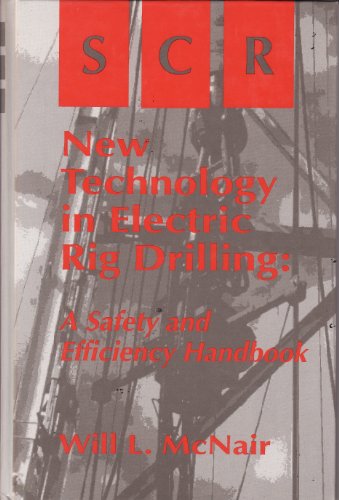 Stock image for Scr and New Technology in Electric Rig Drilling: A Safety and Efficiency Handbook for sale by GF Books, Inc.