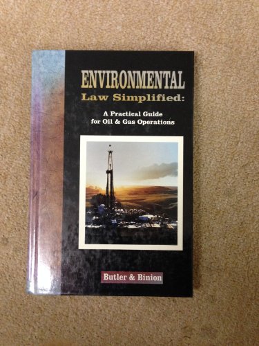 Environmental Law Simplified: A Practical Guide for Oil and Gas Operations (9780878143870) by Butler; Binion