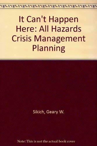 Stock image for It Can't Happen Here : All Hazards Crisis Management Planning for sale by Better World Books: West