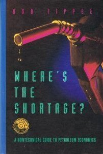 Imagen de archivo de Where's the Shortage?: A Nontechnical Guide to Petroleum Economics (PennWell nontechnical series) a la venta por WorldofBooks