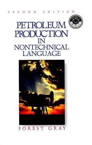 9780878144501: Petroleum Production in Nontechnical Language (Pennwell nontechnical series)