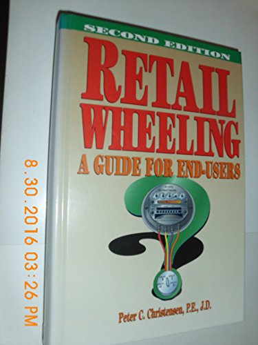 Imagen de archivo de Retail Wheeling: A Guide for End-Users a la venta por Anderson Book