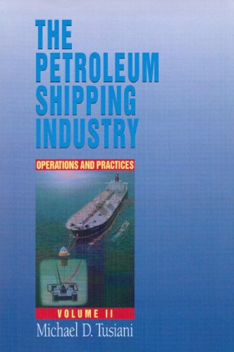 Stock image for The Petroleum Shipping Industry: Operations and Practices for sale by Books of the Smoky Mountains