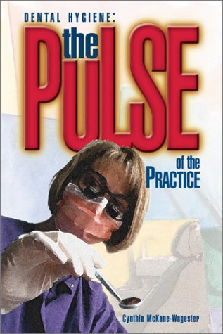 9780878147113: Dental Hygiene: The Pulse of the Practice