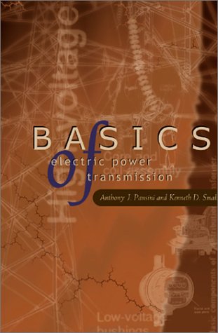 Basics Of Electric Power Transmission (9780878147328) by Pansini, Anthony J.; Smalling, Kenneth D.