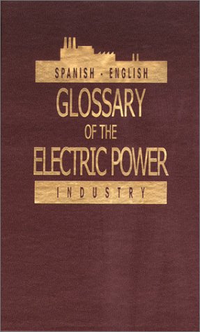 9780878147588: Spanish/English English/Spanish Glossary of the Electric Power Industry