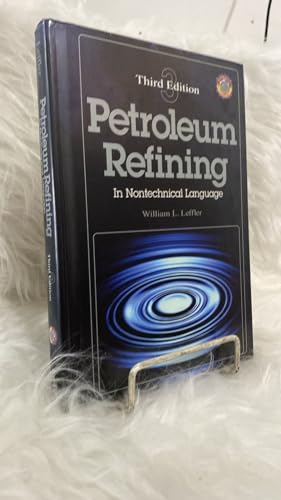 Stock image for Petroleum Refining in Nontechnical Language Third Edition (Pennwell Nontechnical Series) for sale by Ergodebooks