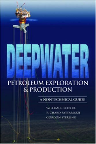 Imagen de archivo de Deepwater Petroleum Exploration and Production : A Nontechnical Guide a la venta por Better World Books