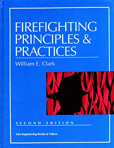 Firefighting Principles & Practices (9780878149209) by Clark, William E.