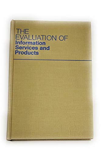 Stock image for The Evaluation of Information Services and Products for sale by K & L KICKIN'  BOOKS