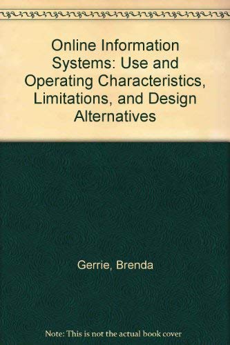 Stock image for Online Information Systems: Use and Operating Characteristics, Limitations, and Design Alternatives for sale by Redux Books