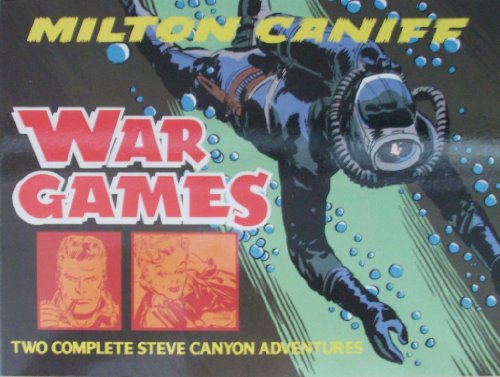 Beispielbild fr War Games: Two Complete Steve Canyon Adventures zum Verkauf von Avalon Books