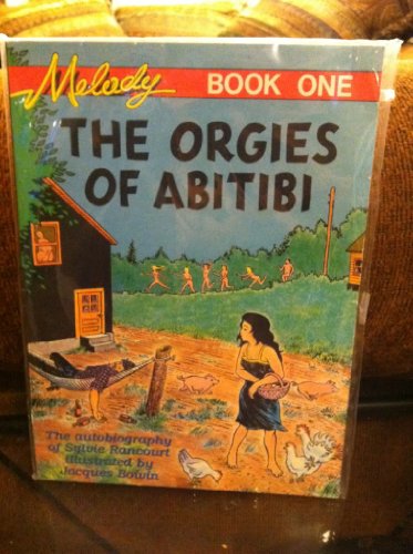 Beispielbild fr The Orgies of Abitibi: Melody Book One zum Verkauf von Friends of  Pima County Public Library