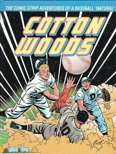 Cotton Woods: The Comic Strip Adventures of a Baseball 'Natural'