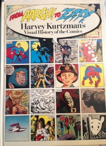 9780878161584: From Aargh! to Zap!: Harvey Kurtzmans Visual History of the Comics