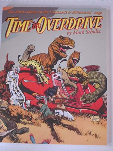 Beispielbild fr Time in Overdrive (The Cadillacs & Dinosaurs Saga, Vol. 3) zum Verkauf von HPB-Ruby