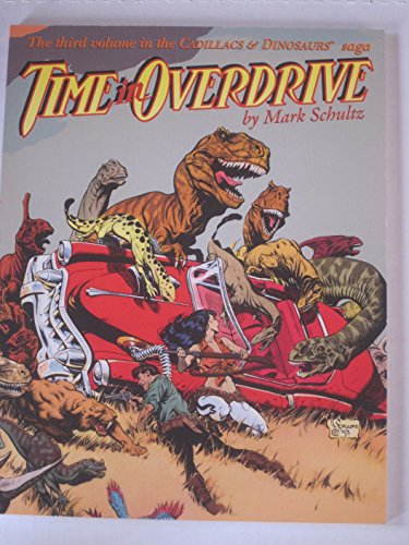 Stock image for Time in Overdrive (The Cadillacs & Dinosaurs Saga, Vol. 3) for sale by HPB-Ruby