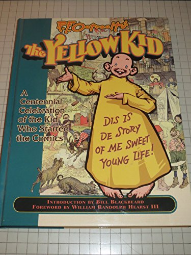 Beispielbild fr R.F. Outcault's the Yellow Kid: A Centennial Celebration of the Kid Who Started the Comics zum Verkauf von Front Cover Books