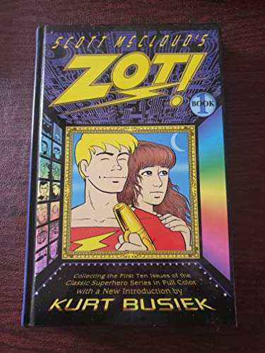 Stock image for Scott McCloud's Zot!, Book 1, Collecting the First Ten Issues of the Classic Superhero Series in Full Color with a New Introduction By Kurt Busiek, #494/500, Signed for sale by Reader's Corner, Inc.
