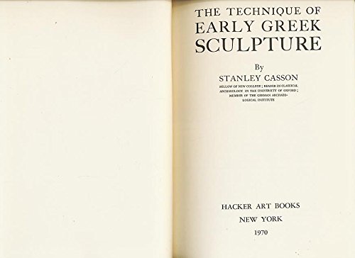 THE TECHNIQUE OF EARLY GREEK SCULPTURE