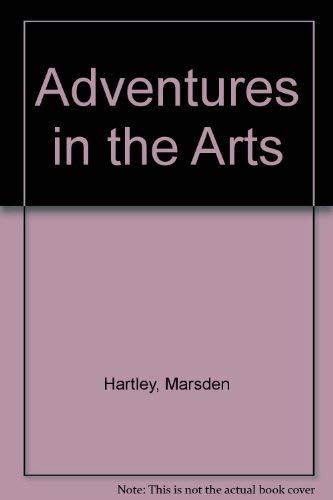 Stock image for Adventures in the Arts : Informal Chapters on Painters, Vaudeville and Poets for sale by Better World Books
